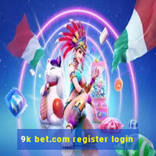 9k bet.com register login